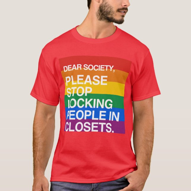 PLEASE STOP LOCKING PEOPLE IN CLOSETS T-Shirt (Front)