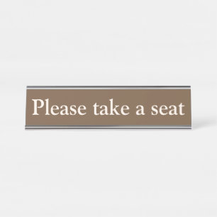 "Please take a seat" Desk Name Plate