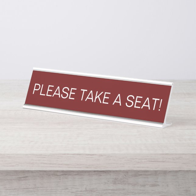 Please take a seat Reception Waiting Area Desk Name Plate (Front)