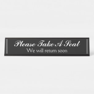 "Please Take A Seat" "We will return soon" Desk Name Plate