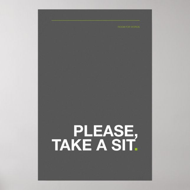 PLEASE, TAKE A SIT – Funny Bathroom Poster (Front)