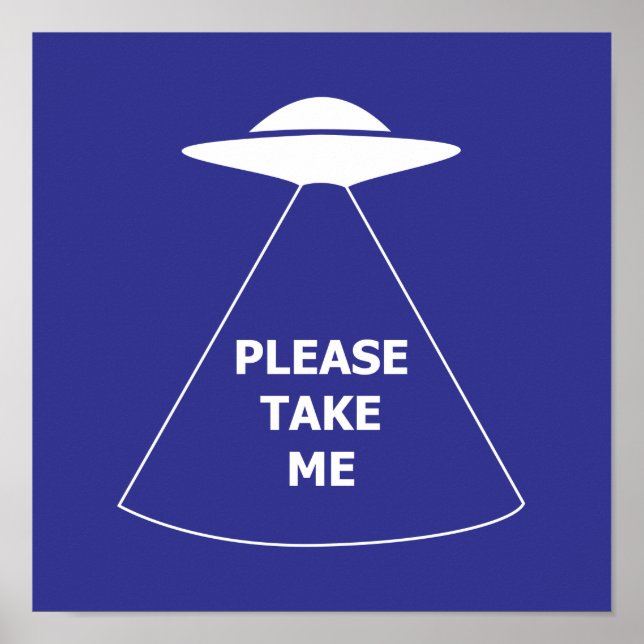 Please take me alien spaceship UFO Poster (Front)