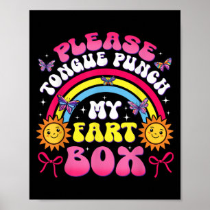 Please Tongue Punch My Fart Box Funny Inappropriat Poster