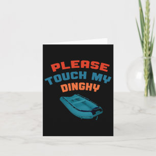 Please Touch My Dinghy Funny Boating Boat Lover Vi Card