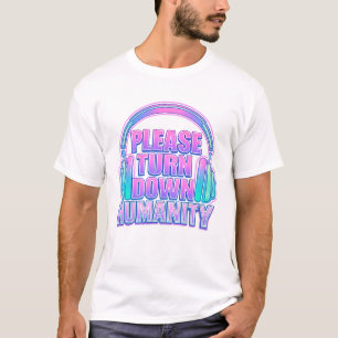 Please Turn Down Humanity – Bold Graphic T-Shirt
