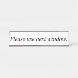 Please use next window desk plate desk name plate