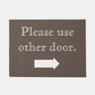 Please  use other door.  Right arrow Doormat