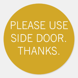 PLEASE USE SIDE DOOR. THANKS. CLASSIC ROUND STICKER