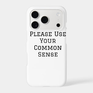 Please Use Your Common Sense
