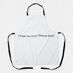 Please Use Your Common Sense Apron