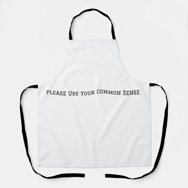 Please Use Your Common Sense Apron (Front)