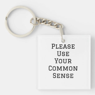 Please Use Your Common Sense Keychain