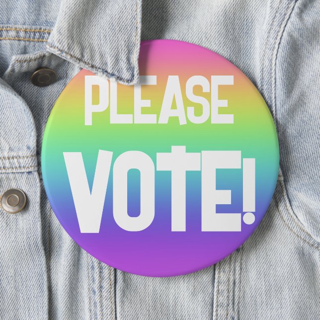 Please VOTE! Big Rainbow Campaign Button (In Situ)