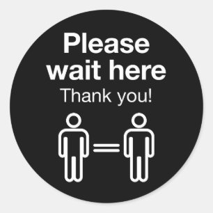 Please Wait Here Classic Round Sticker