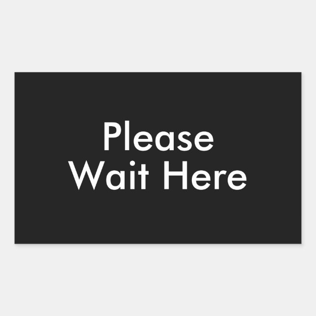 Please Wait Here Customizable Message Black Sticker (Front)