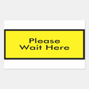 Please Wait Here Customizable Message Yellow Sticker