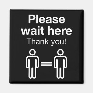Please Wait Here Magnet