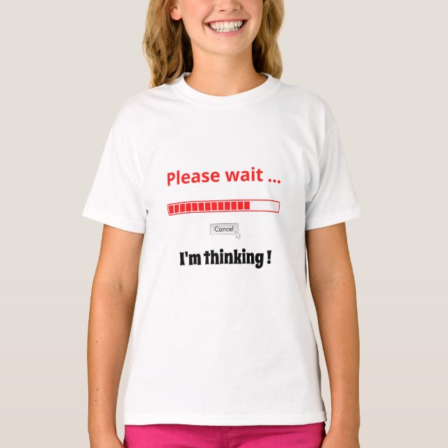 Please Wait I'm Thinking Personalized Text Modern T-Shirt (Front)