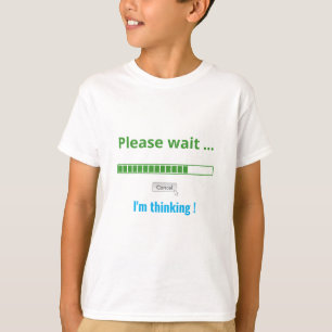 Please Wait I'm Thinking Personalized Text Trendy T-Shirt