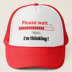 Please Wait I'm Thinking Personalized Text Trendy Trucker Hat