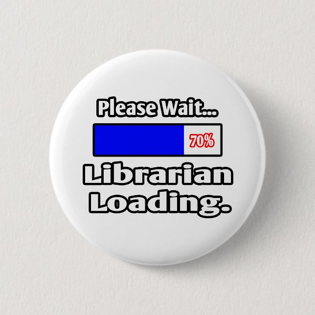 Please Wait...Librarian Loading 2 Inch Round Button (Front)