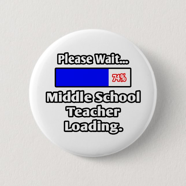 Please Wait..Middle School Teacher Loading 2 Inch Round Button (Front)