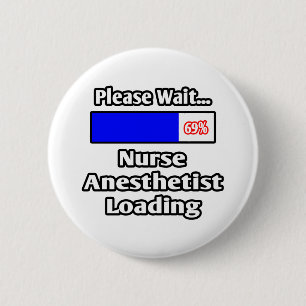 Please Wait...Nurse Anesthetist Loading 2 Inch Round Button