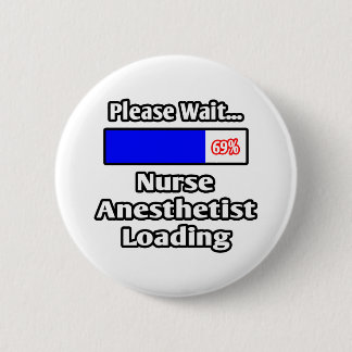 Please Wait...Nurse Anesthetist Loading 2 Inch Round Button