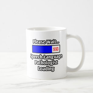 Please Wait...Speech-Language Pathologist Loading Coffee Mug