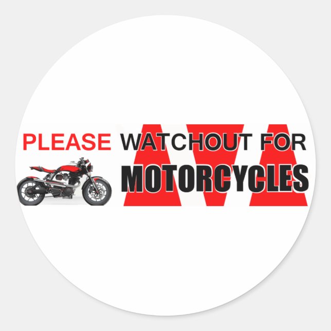 Please watchout watch out for MOTORCYCLES! Safety Classic Round Sticker (Front)