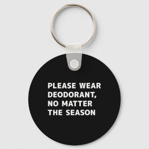 PLEASE WEAR DEODORANT KEYCHAIN