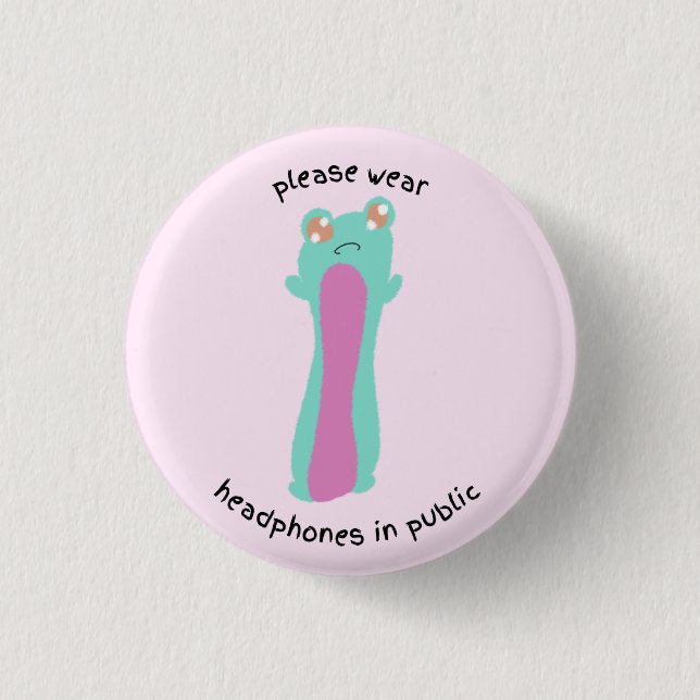 please wear headphones in public 1 inch round button (Front)