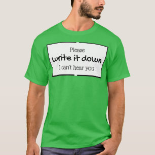 Please write it down black and white T-Shirt