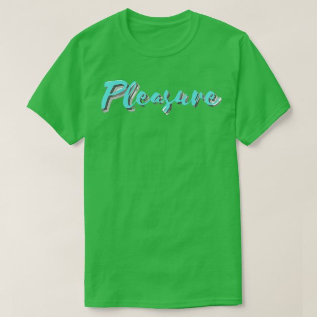 Pleasure Aqua T-Shirt (Design Front)