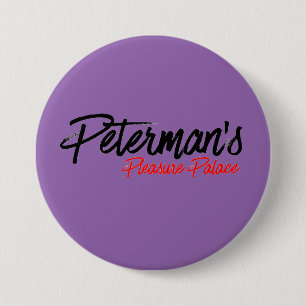 Pleasure Palace Button!! 3 Inch Round Button