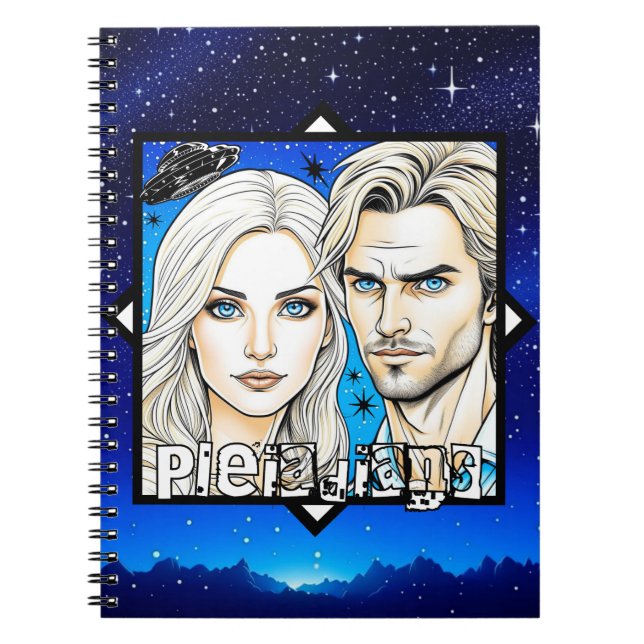 Pleiadian Extra Terrestrials and UFO Notebook (Front)