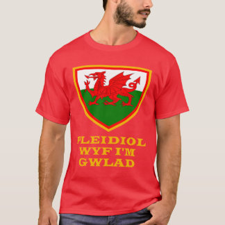 Pleidiol Wyf I'm Gwlad I Am True To My Roots Wales T-Shirt