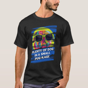 Plenty of Dog in a Small Pugkage Animal Pun Humour T-Shirt