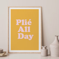 Plie All Day Fun Ballet Dancer Ballerina Saying