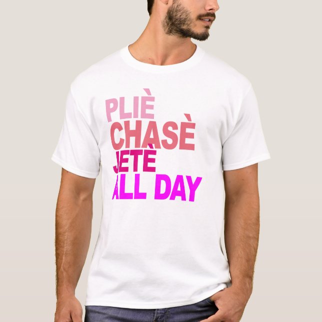 plie chasse jete all day ballet t-shirt B (Front)