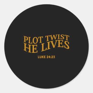 Plot Twist He Lives Christian Funny Easter God Tod Classic Round Sticker