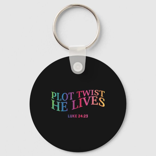 Plot Twist He Lives Christian Funny Easter God Tod Keychain (Front)