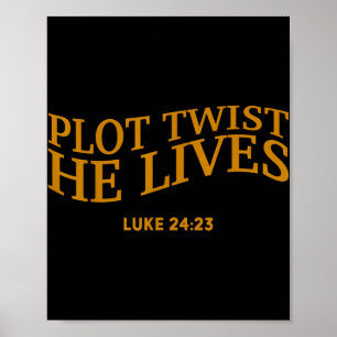 Plot Twist He Lives Christian Funny Easter God Tod Poster