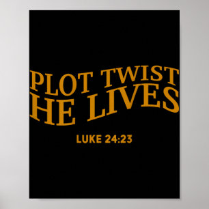Plot Twist He Lives Christian Funny Easter God Tod Poster