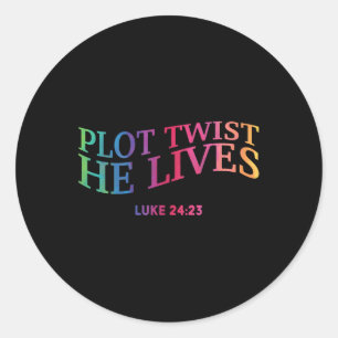 Plot Twist He Lives Christian Funny Easter Jesus T Classic Round Sticker