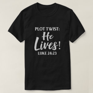 Plot Twist He Lives Christian T-Shirt