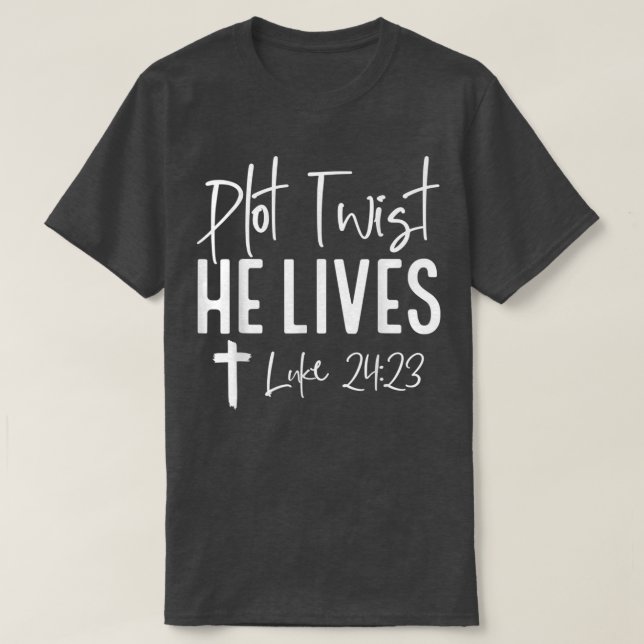 Plot Twist He Lives Cross Funny Christian Easter D T-Shirt (Design Front)
