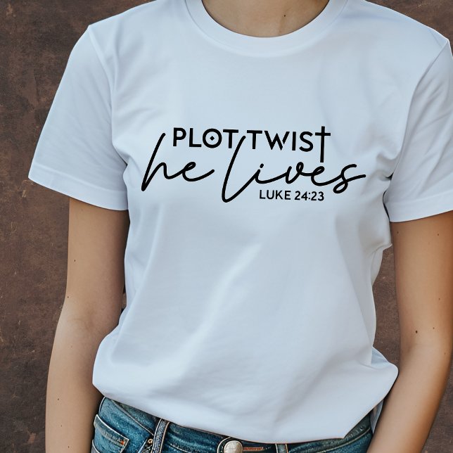 Plot Twist He Lives sassy Christian T-Shirt (Creator Uploaded)