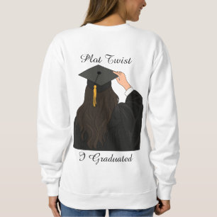 Plot Twist I Graduated Minimalist Graduation Sweatshirt