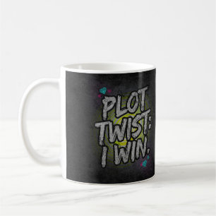 Plot Twist: I Win Coffee Mug